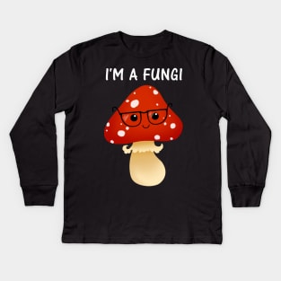 I'm a Fungi Kids Long Sleeve T-Shirt